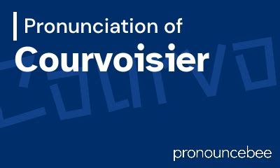 courvoisier pronunciation in english.